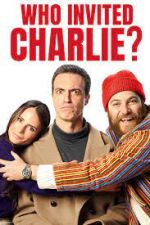 Watch Who Invited Charlie? Nowvideo