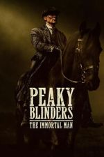 Peaky Blinders: The Immortal Man nowvideo