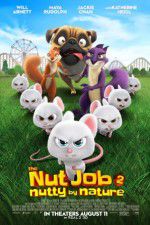 Watch The Nut Job 2: Nutty by Nature Nowvideo