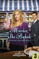 Watch Murder, She Baked: A Chocolate Chip Cookie Mystery Nowvideo