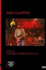 Watch Eric Clapton: BBC TV Special - Old Grey Whistle Test Nowvideo