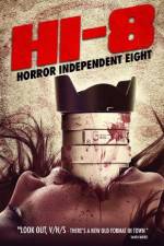 Watch Hi-8 (Horror Independent 8) Nowvideo