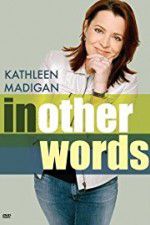 Watch Kathleen Madigan: In Other Words Nowvideo