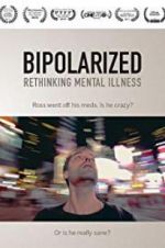 Watch Bipolarized: Rethinking Mental Illness Nowvideo