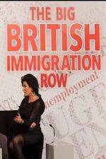 Watch The Big British Immigration Row Live Nowvideo