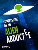 Watch Confessions of an Alien Abductee Nowvideo