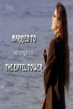 Watch Married to the Eiffel Tower Nowvideo