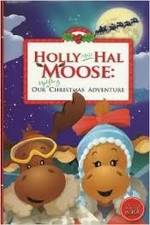 Watch Holly and Hal Moose: Our Uplifting Christmas Adventure Nowvideo