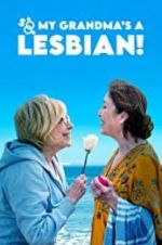 Watch So My Grandma\'s a Lesbian! Nowvideo
