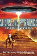 Watch Aliens and Pyramids: Forbidden Knowledge Nowvideo