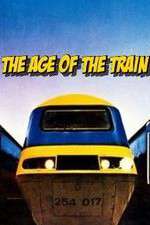 Watch The Age of the Train Nowvideo