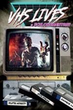 Watch VHS Lives: A Schlockumentary Nowvideo