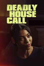 Watch Deadly House Call Nowvideo