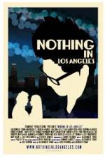 Watch Nothing in Los Angeles Nowvideo