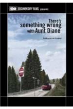 Watch There's Something Wrong with Aunt Diane Nowvideo