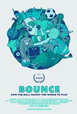 Watch Bounce: How the Ball Taught the World to Play Nowvideo