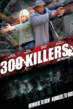 Watch 300 Killers Nowvideo