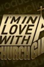 Watch I'm in Love with a Church Girl Nowvideo