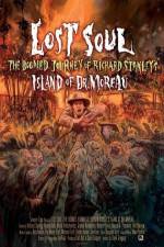 Watch Lost Soul: The Doomed Journey of Richard Stanley's Island of Dr. Moreau Nowvideo