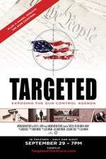 Watch Targeted Exposing the Gun Control Agenda Nowvideo