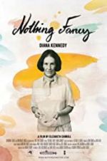 Watch Diana Kennedy: Nothing Fancy Nowvideo
