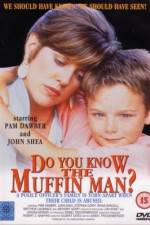 Watch Do You Know the Muffin Man? Nowvideo