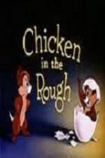 Watch Chicken in the Rough Nowvideo
