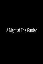 Watch A Night at the Garden Nowvideo