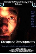 Watch Escape to Entrapment Nowvideo