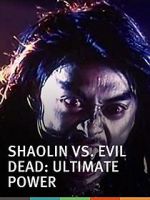 Watch Shaolin vs. Evil Dead: Ultimate Power Nowvideo