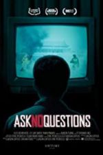 Watch Ask No Questions Nowvideo