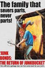 Watch Junk Bonds The Return of Junkbucket Nowvideo