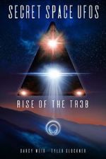 Watch Secret Space UFOs - Rise of the TR3B Nowvideo