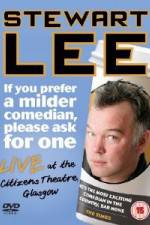 Watch Stewart Lee - If You Prefer A Milder Comedian Please Ask For One Nowvideo
