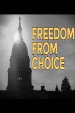 Watch Freedom from Choice Nowvideo