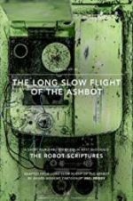 Watch The Long Slow Flight of the Ashbot Nowvideo