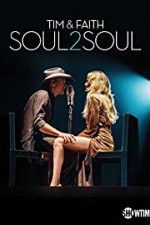 Watch Tim & Faith: Soul2Soul Nowvideo