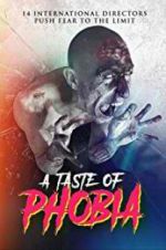 Watch A Taste of Phobia Nowvideo