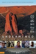 Watch Undermined - Tales from the Kimberley Nowvideo