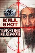 Watch 2020 US 2011.05.06 Kill Shot Bin Ladens Death Nowvideo