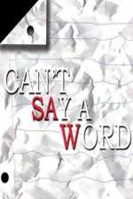 Watch Can't Say a Word Nowvideo