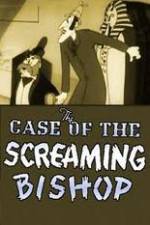 Watch The Case of the Screaming Bishop Nowvideo