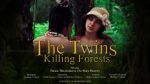 Watch The Twins Killing Forests Nowvideo