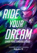 Watch Ride Your Dream Nowvideo