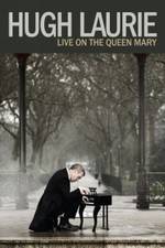 Watch Hugh Laurie: Live on the Queen Mary (2013) Nowvideo