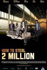 Watch How to Steal 2 Million Nowvideo