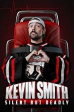 Watch Kevin Smith: Silent But Deadly Nowvideo