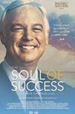 Watch The Soul of Success: The Jack Canfield Story Nowvideo
