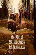 Watch The ABC's of Sex Education for Trainable Persons Nowvideo
