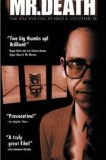Watch Mr Death The Rise and Fall of Fred A Leuchter Jr Nowvideo